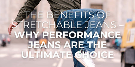 The Benefits of Stretchable Jeans – Why Performance Jeans Are the Ultimate Choice - TeeShoppen Group™